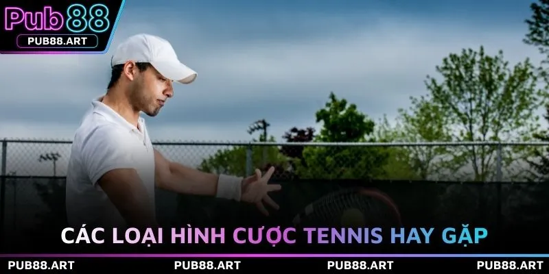 Các loại hình cược tennis hay gặp