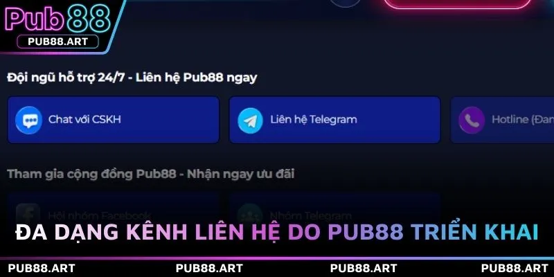 Đa dạng kênh liên hệ do PUB88 triển khai