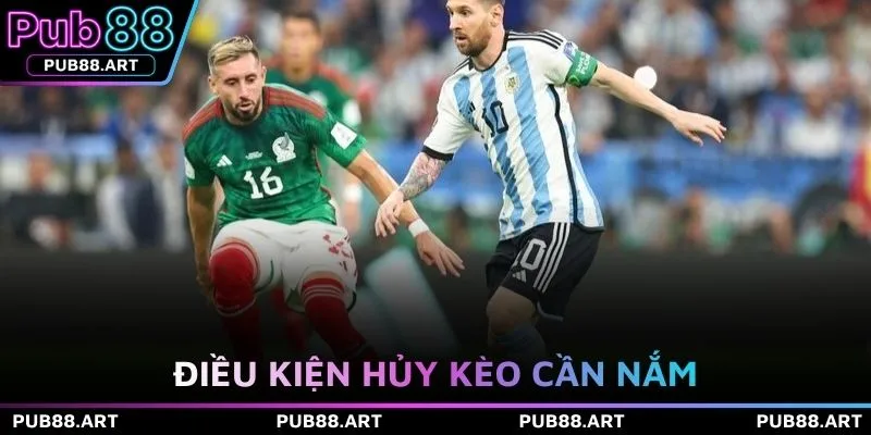 Điều kiện hủy kèo cần nắm