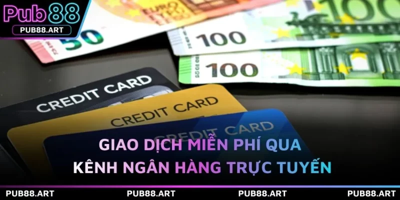 Giao dịch miễn phí qua kênh ngân hàng trực tuyến
