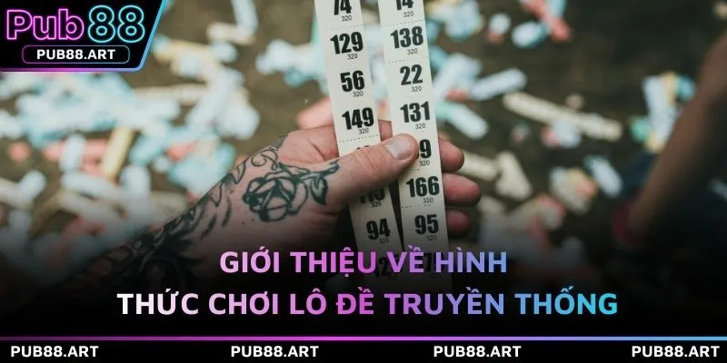 Giới thiệu về hình thức chơi lô đề truyền thống