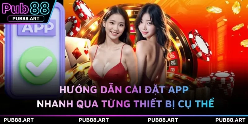 Hướng dẫn cài đặt app nhanh qua từng thiết bị cụ thể
