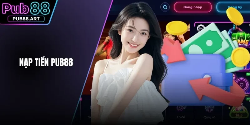 nạp tiền PUB88
