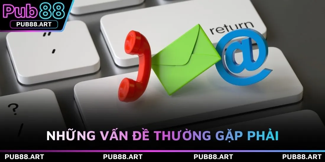 Những vấn đề thường gặp phải