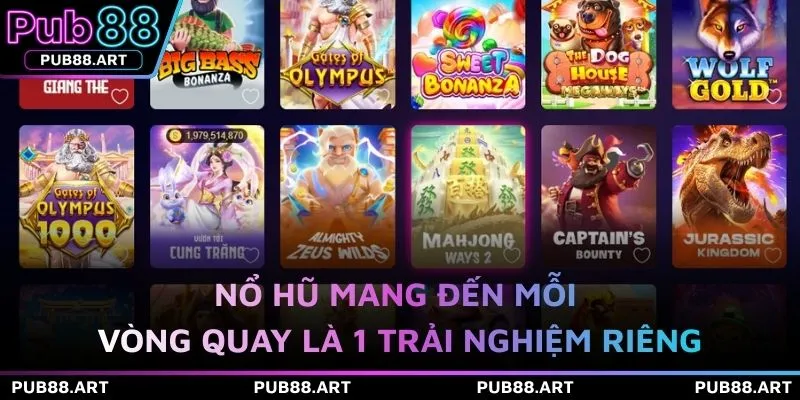 Nổ hũ mang đến mỗi vòng quay là 1 trải nghiệm riêng