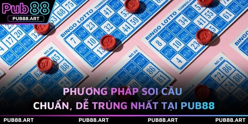Phương pháp soi cầu chuẩn, dễ trúng nhất tại PUB88