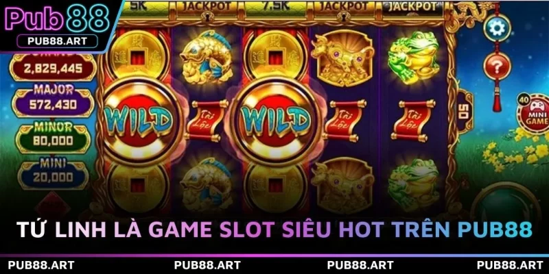 Tứ linh là game slot siêu hot trên PUB88