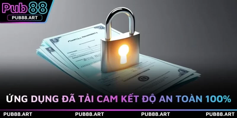 Ứng dụng đã tải cam kết độ an toàn 100%