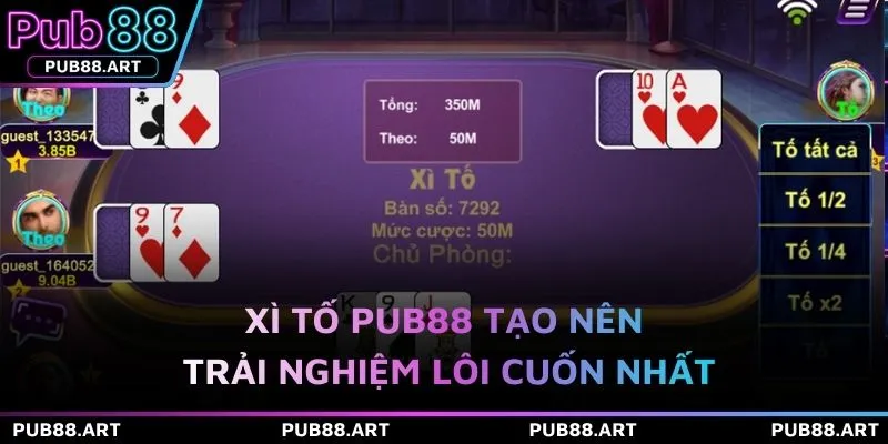 Xì tố PUB88 tạo nên trải nghiệm lôi cuốn nhất